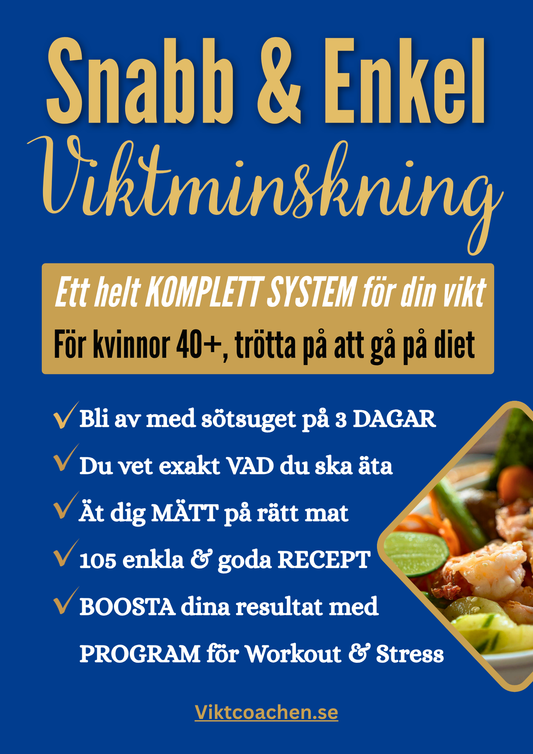 6. ⭐ SNABB & ENKEL VIKTMINSKNING, som är min BÄSTA metod, med 105 lätta recept och enkla rutiner. Nu även med min NYA "3-Dagars Kickstart!".