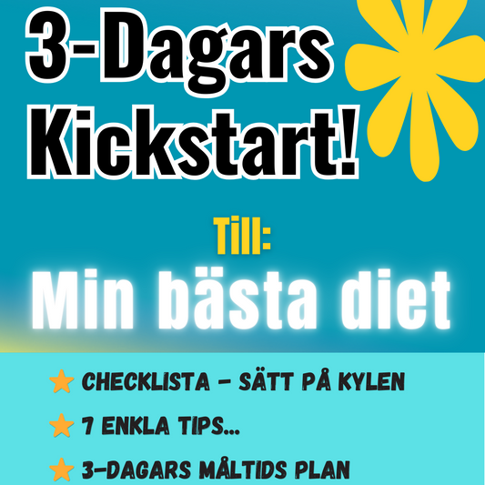 3.  🥗 3-DAGARS KICKSTART! För dig som vill prova på att gå ner i vikt och må bättre. Ger dig stabilt blodsocker och mer energi.